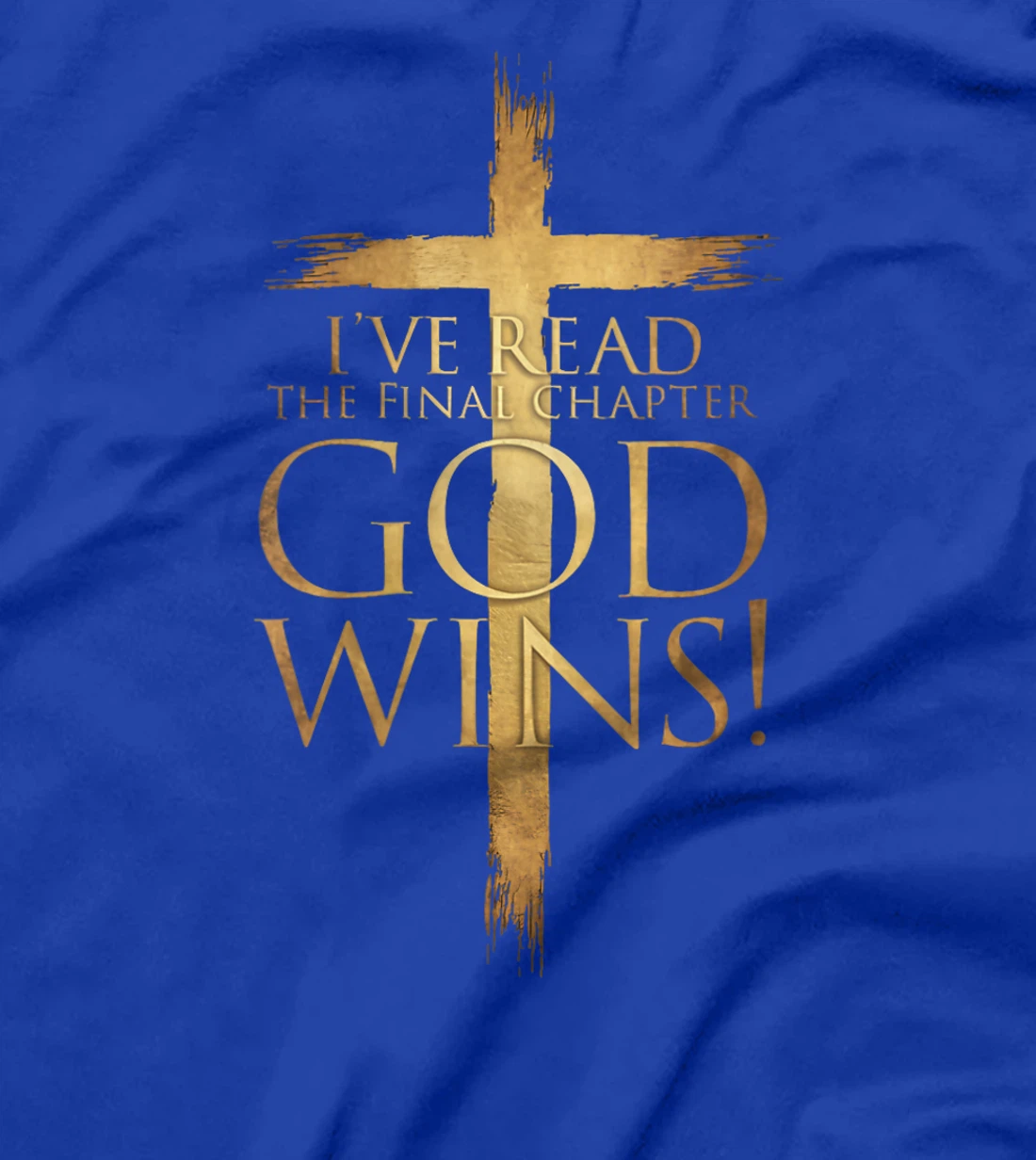 Womens I've Read the Final Chapter God Wins Christian Cross Bible T-Shirt
