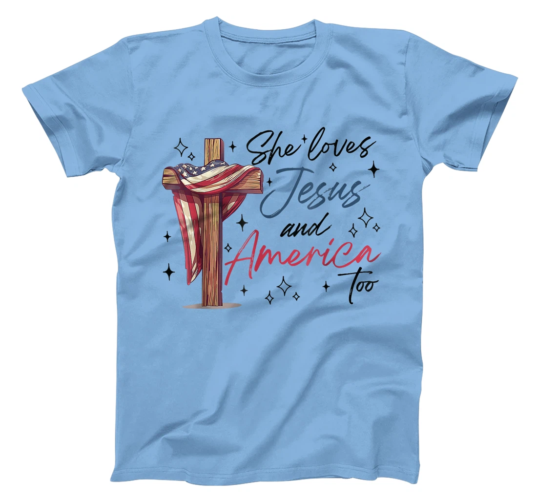 She Loves Jesus and America Too God Christian 4th of July T-Shirt