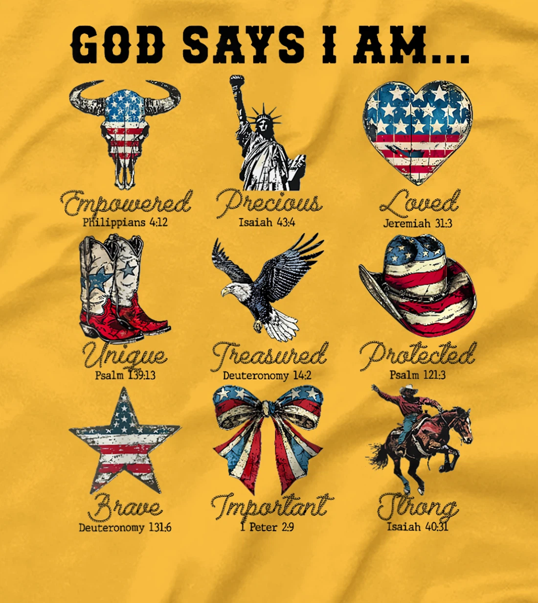 God Says I Am 4th of July Christian Patriotic Strong Loved T-Shirt