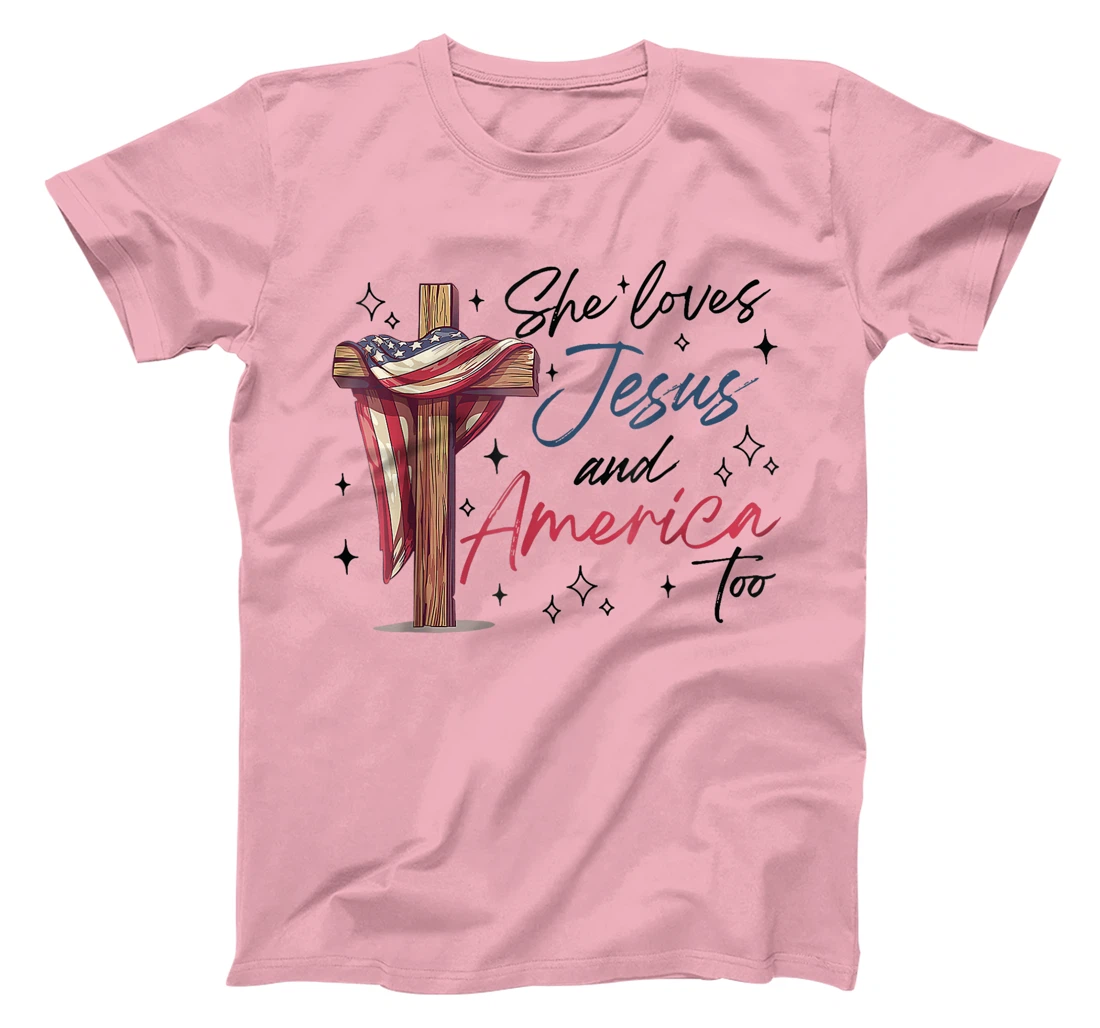 She Loves Jesus and America Too God Christian 4th of July T-Shirt