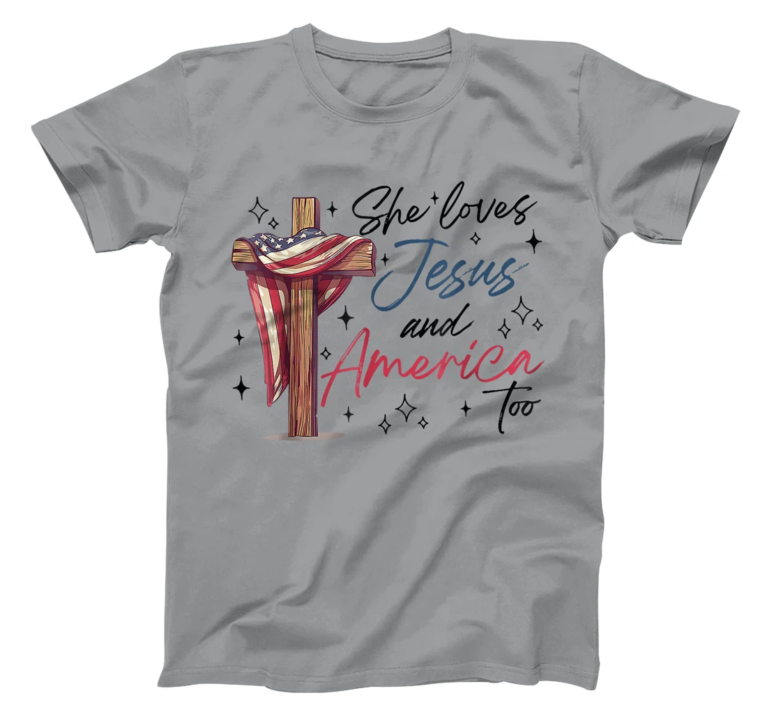 She Loves Jesus and America Too God Christian 4th of July T-Shirt