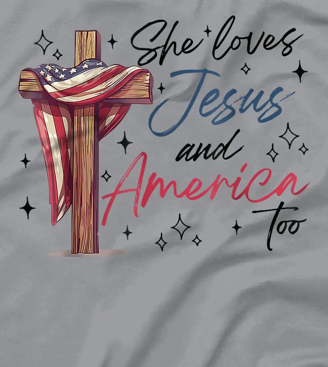 She Loves Jesus and America Too God Christian 4th of July T-Shirt
