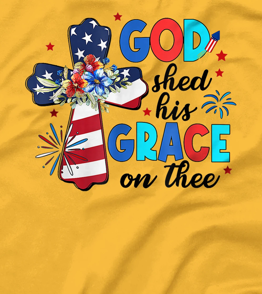 Patriotic Christian 4th of July God Shed His Grace On Thee T-Shirt