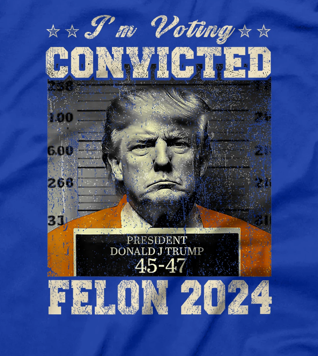 I'm Voting For The Convicted Felon Funny Trump 2024 Premium T-Shirt