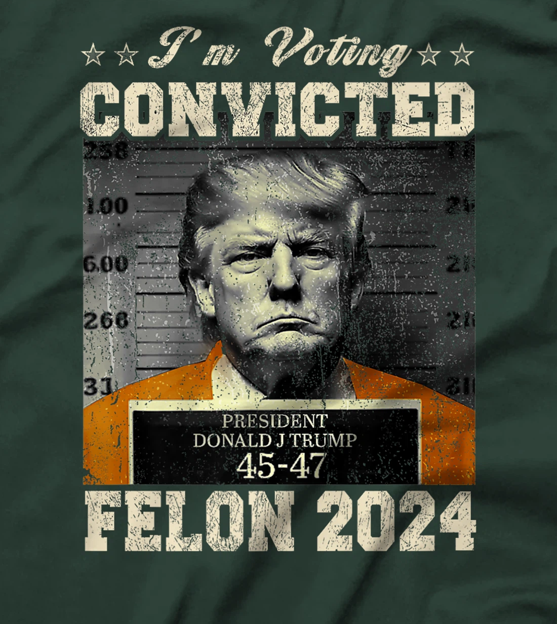 I'm Voting For The Convicted Felon Funny Trump 2024 Premium T-Shirt