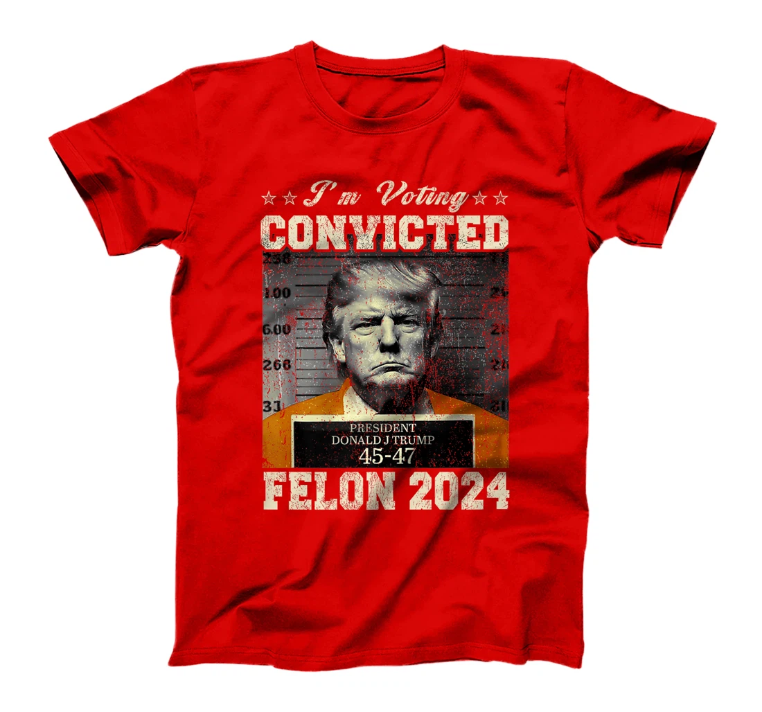 I'm Voting For The Convicted Felon Funny Trump 2024 Premium T-Shirt