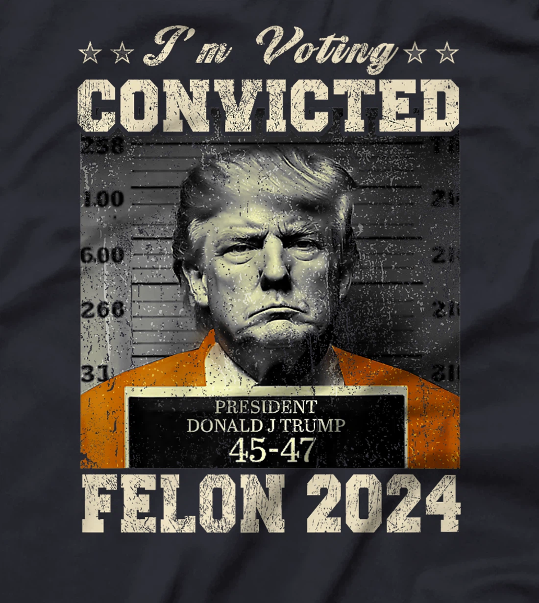 I'm Voting For The Convicted Felon Funny Trump 2024 Premium T-Shirt