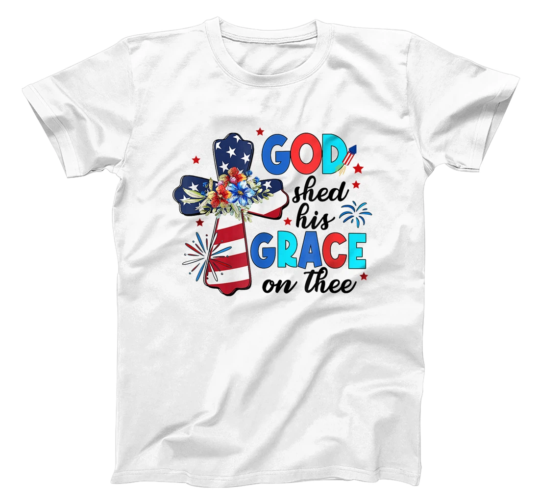 Patriotic Christian 4th of July God Shed His Grace On Thee T-Shirt