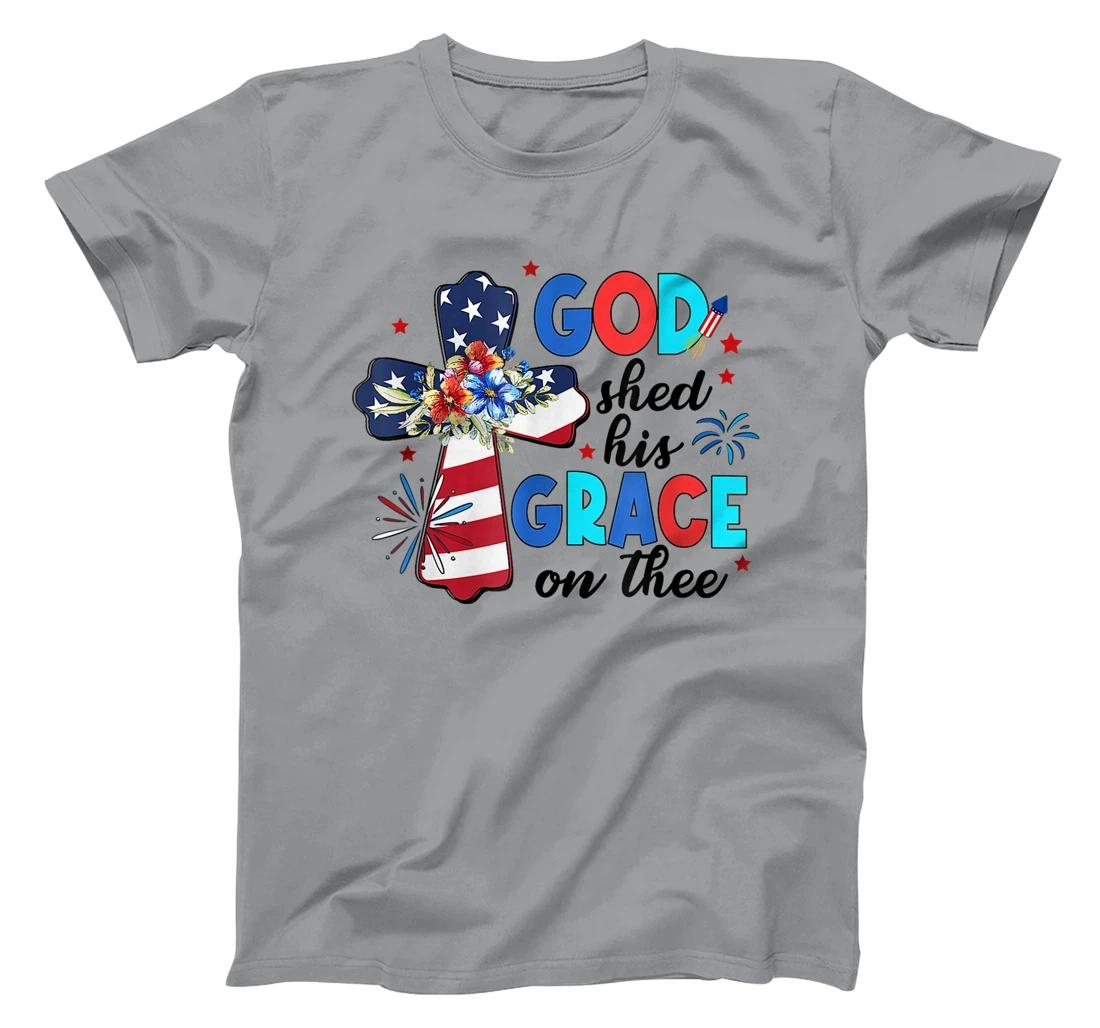 Patriotic Christian 4th of July God Shed His Grace On Thee T-Shirt
