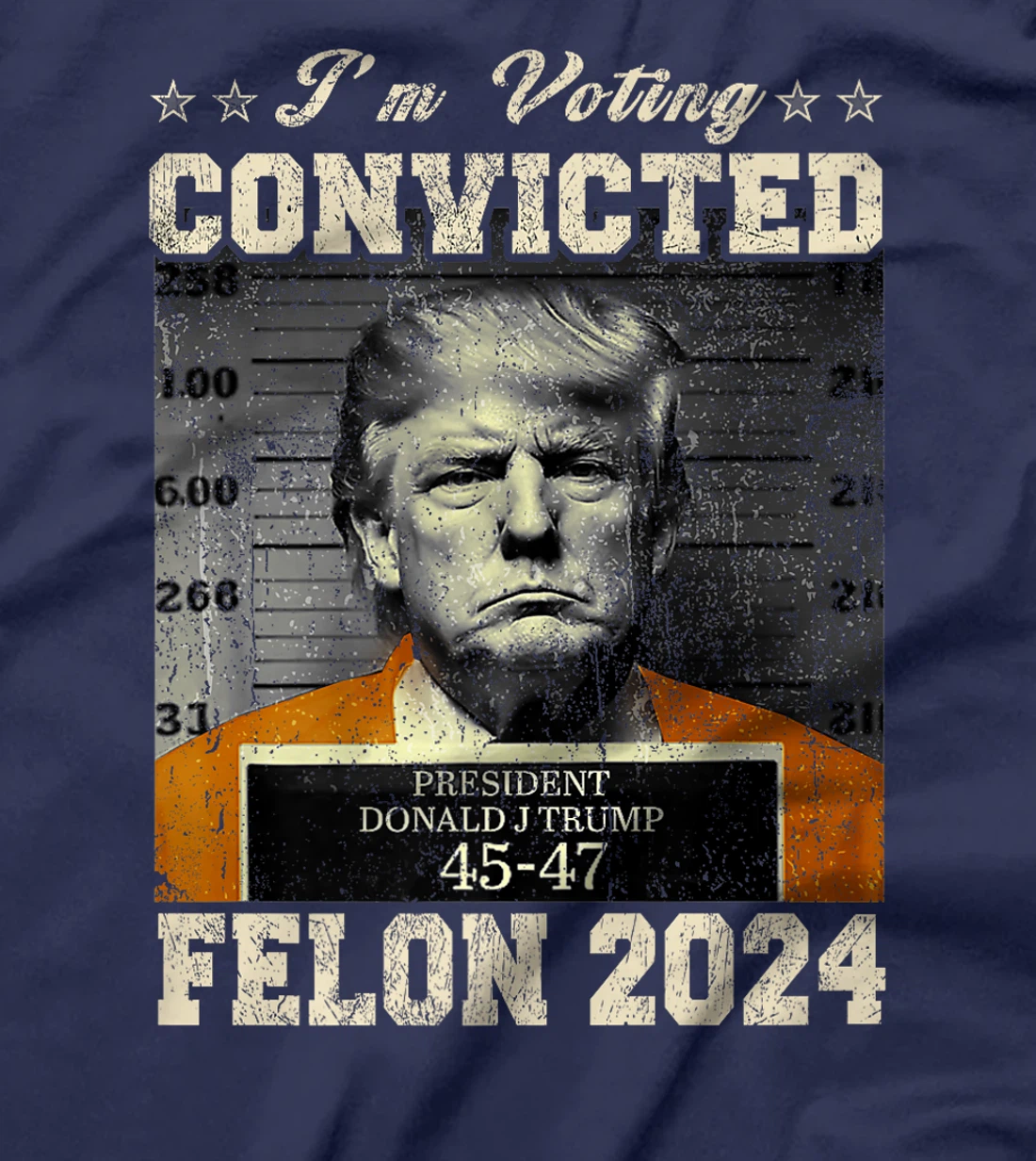 I'm Voting For The Convicted Felon Funny Trump 2024 Premium T-Shirt