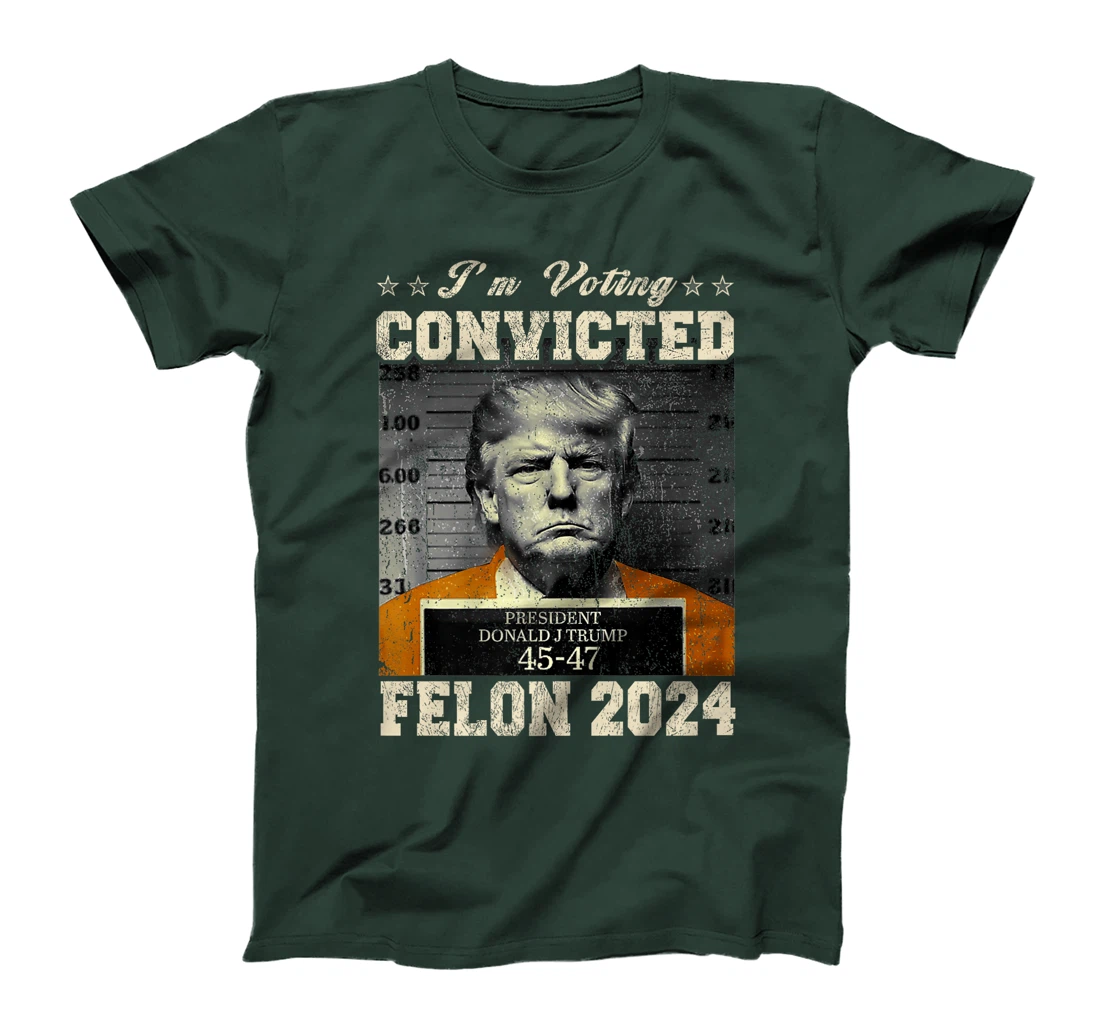 I'm Voting For The Convicted Felon Funny Trump 2024 Premium T-Shirt