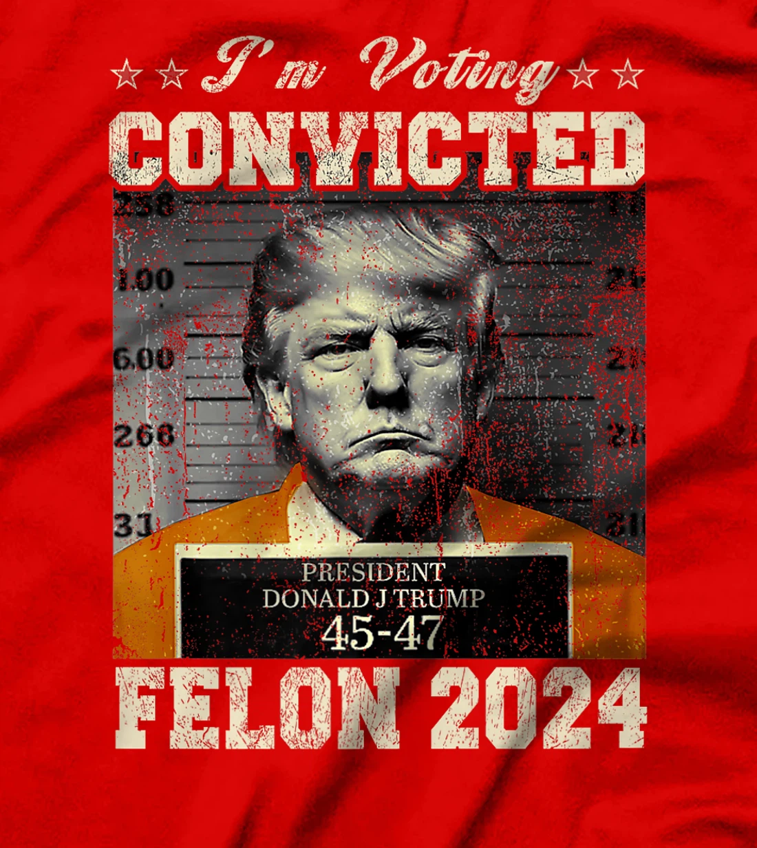 I'm Voting For The Convicted Felon Funny Trump 2024 Premium T-Shirt