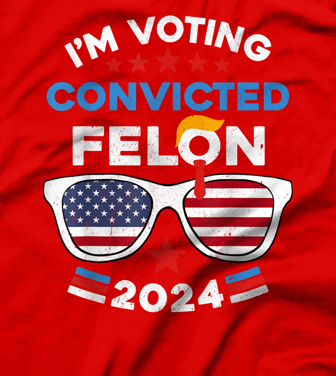 Trump 2024 American Flag Sunglasses Vote Convicted Felon T-Shirt