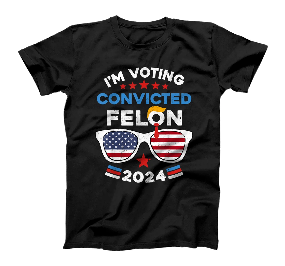 Trump 2024 American Flag Sunglasses Vote Convicted Felon T-Shirt