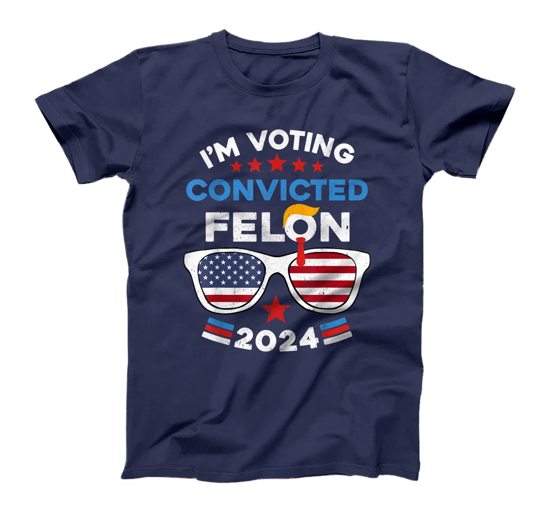 Trump 2024 American Flag Sunglasses Vote Convicted Felon T-Shirt