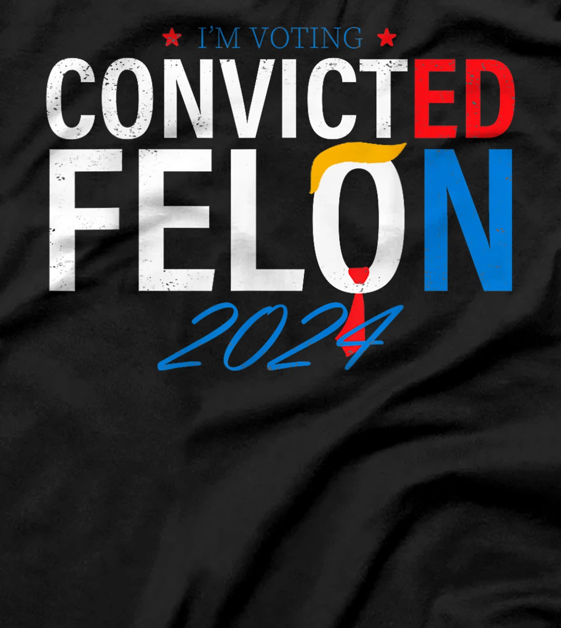 I'm Voting Convicted Felon 2024 Jackass Trump T-Shirt
