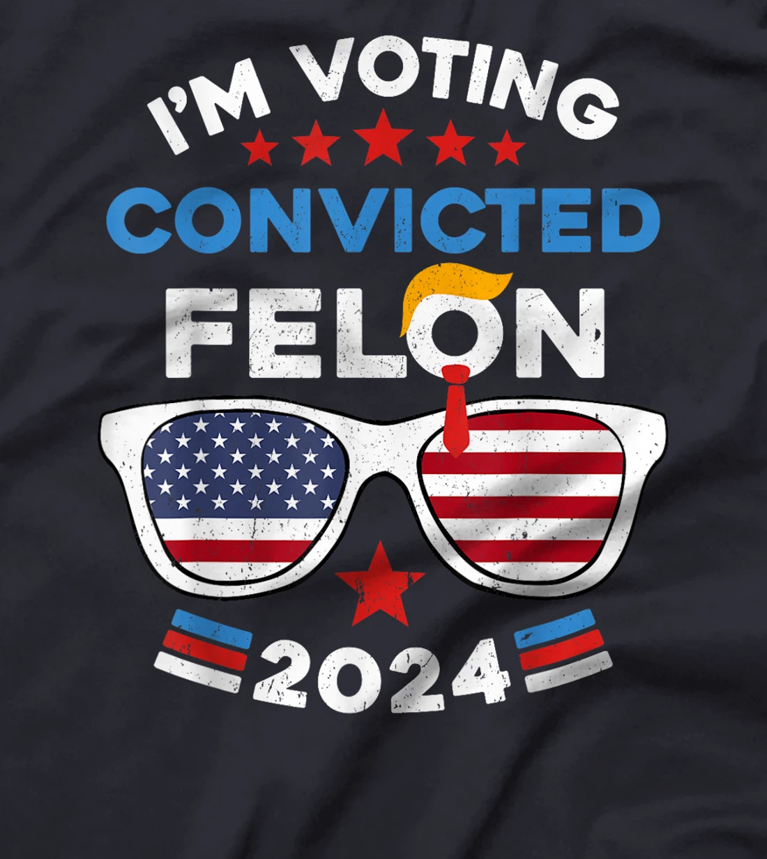 Trump 2024 American Flag Sunglasses Vote Convicted Felon T-Shirt