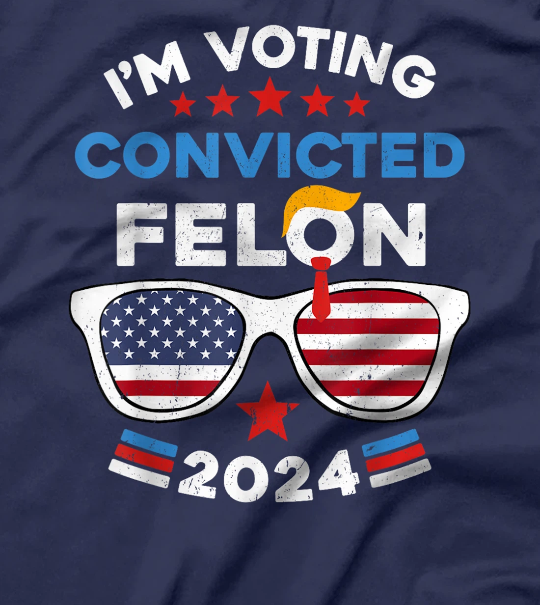 Trump 2024 American Flag Sunglasses Vote Convicted Felon T-Shirt