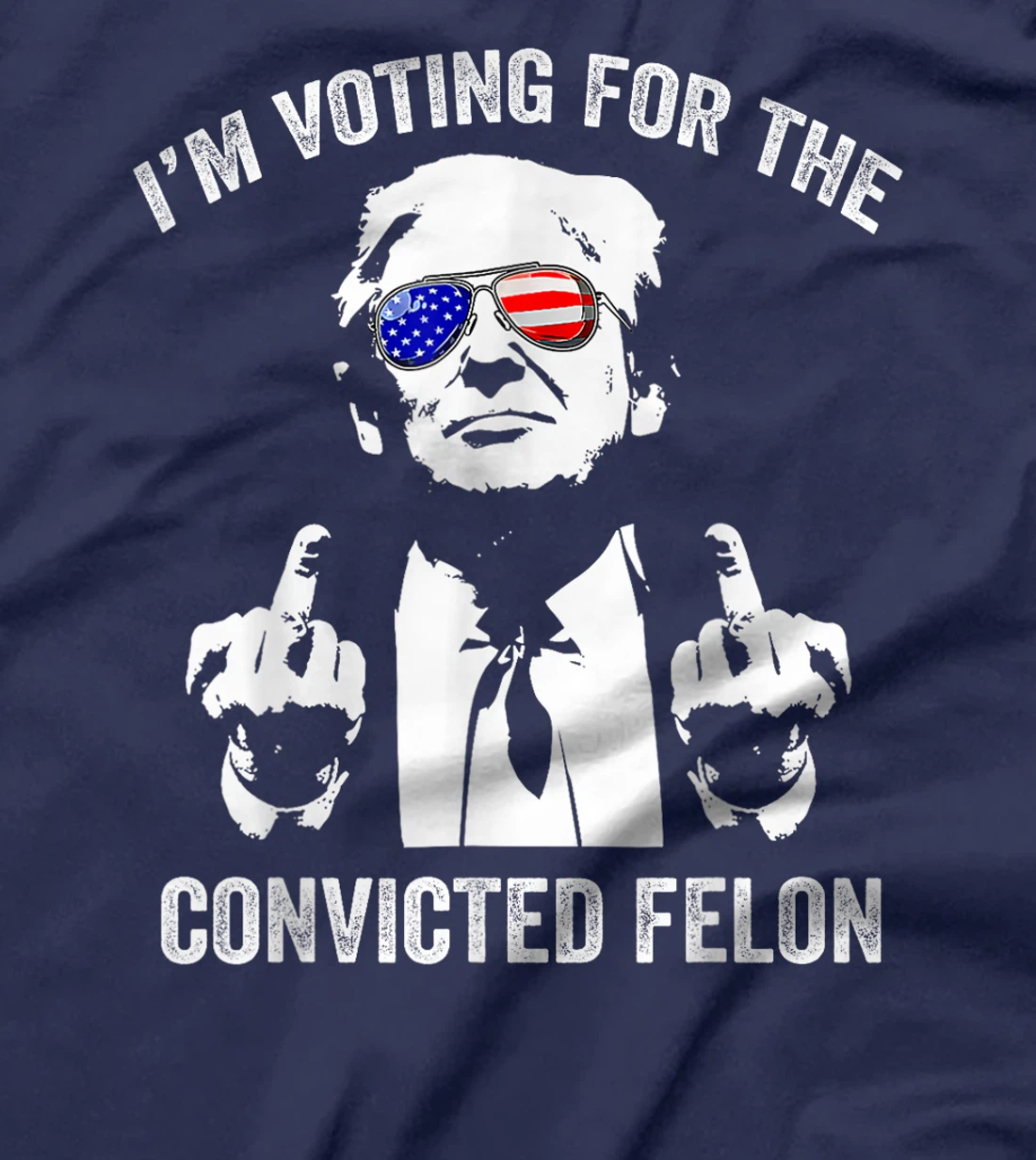 I'm Voting For The Convicted Felon Funny Trump T-Shirt