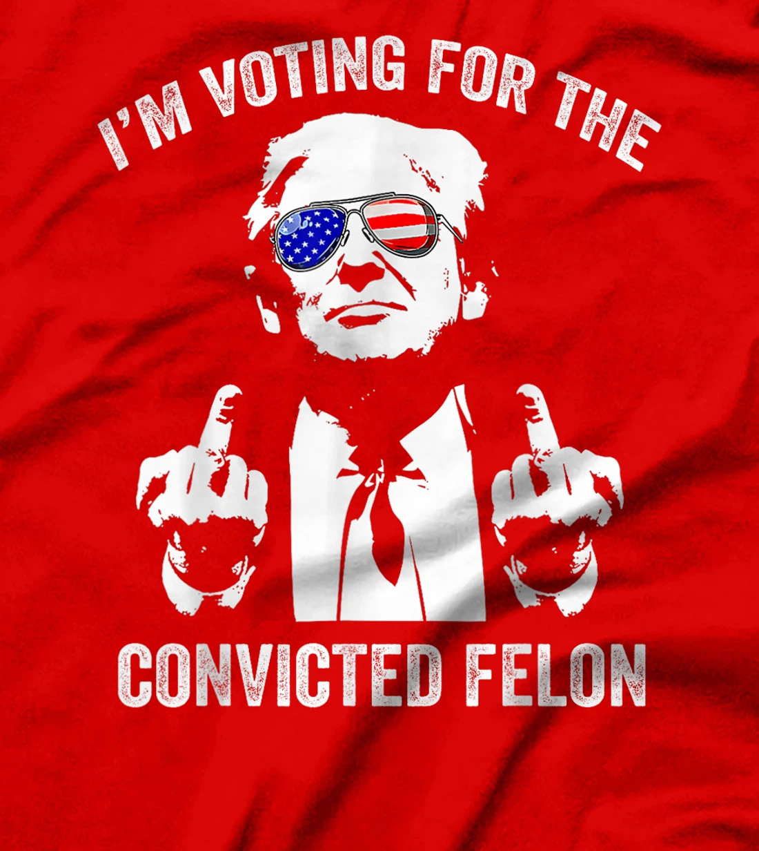 I'm Voting For The Convicted Felon Funny Trump T-Shirt