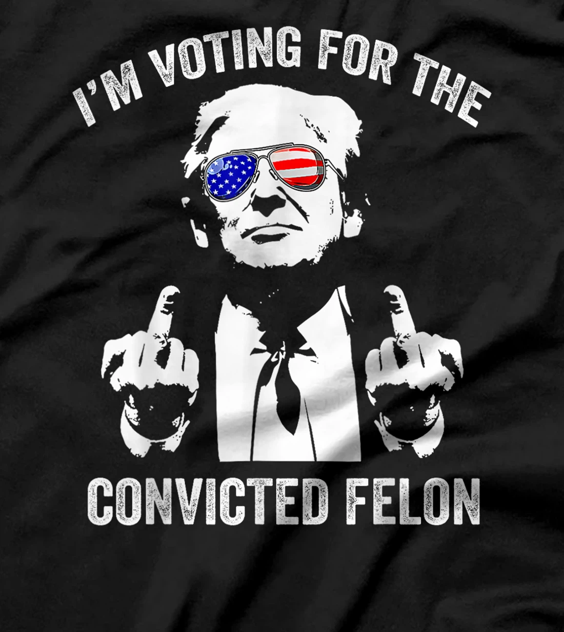 I'm Voting For The Convicted Felon Funny Trump T-Shirt