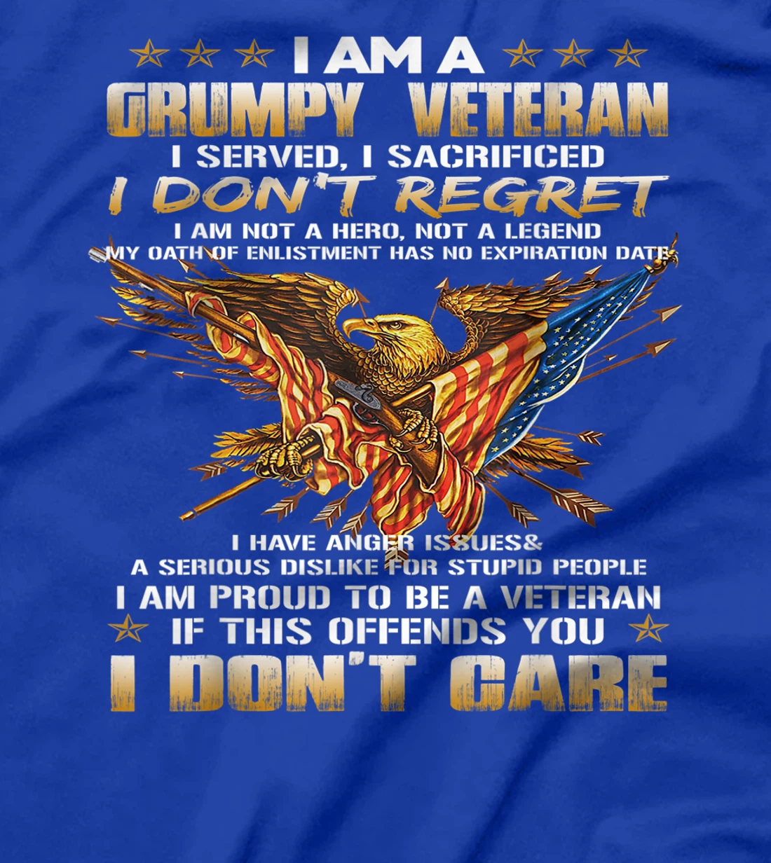 I Am A Grumpy Old Veteran I Served I Sacrificed Tee T-Shirt