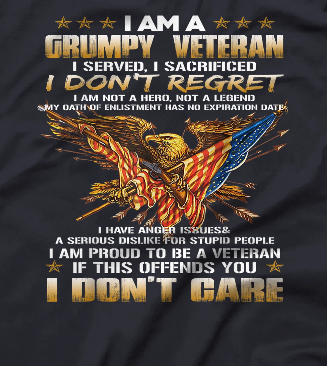 I Am A Grumpy Old Veteran I Served I Sacrificed Tee T-Shirt