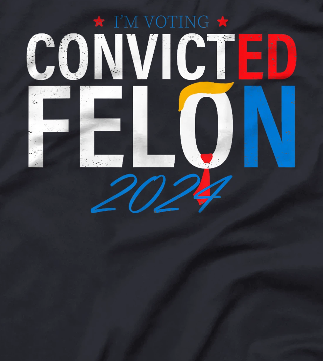 I'm Voting Convicted Felon 2024 Jackass Trump T-Shirt