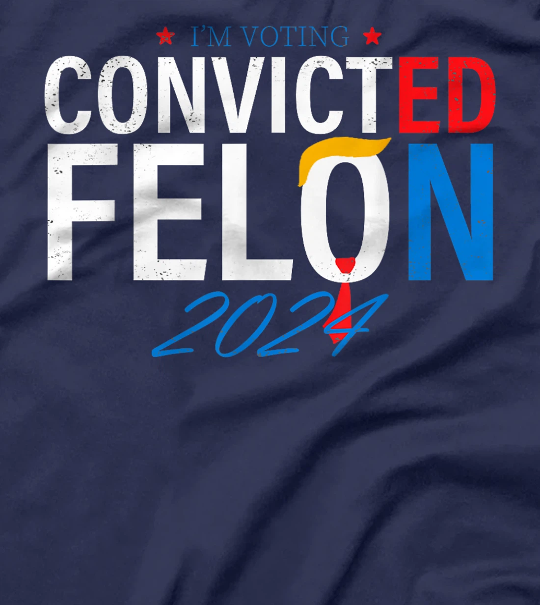I'm Voting Convicted Felon 2024 Jackass Trump T-Shirt