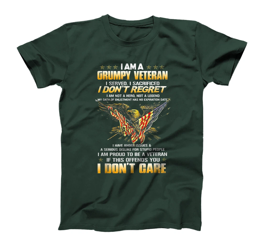 I Am A Grumpy Veteran I Served I Sacrificed I Don't Regret T-Shirt