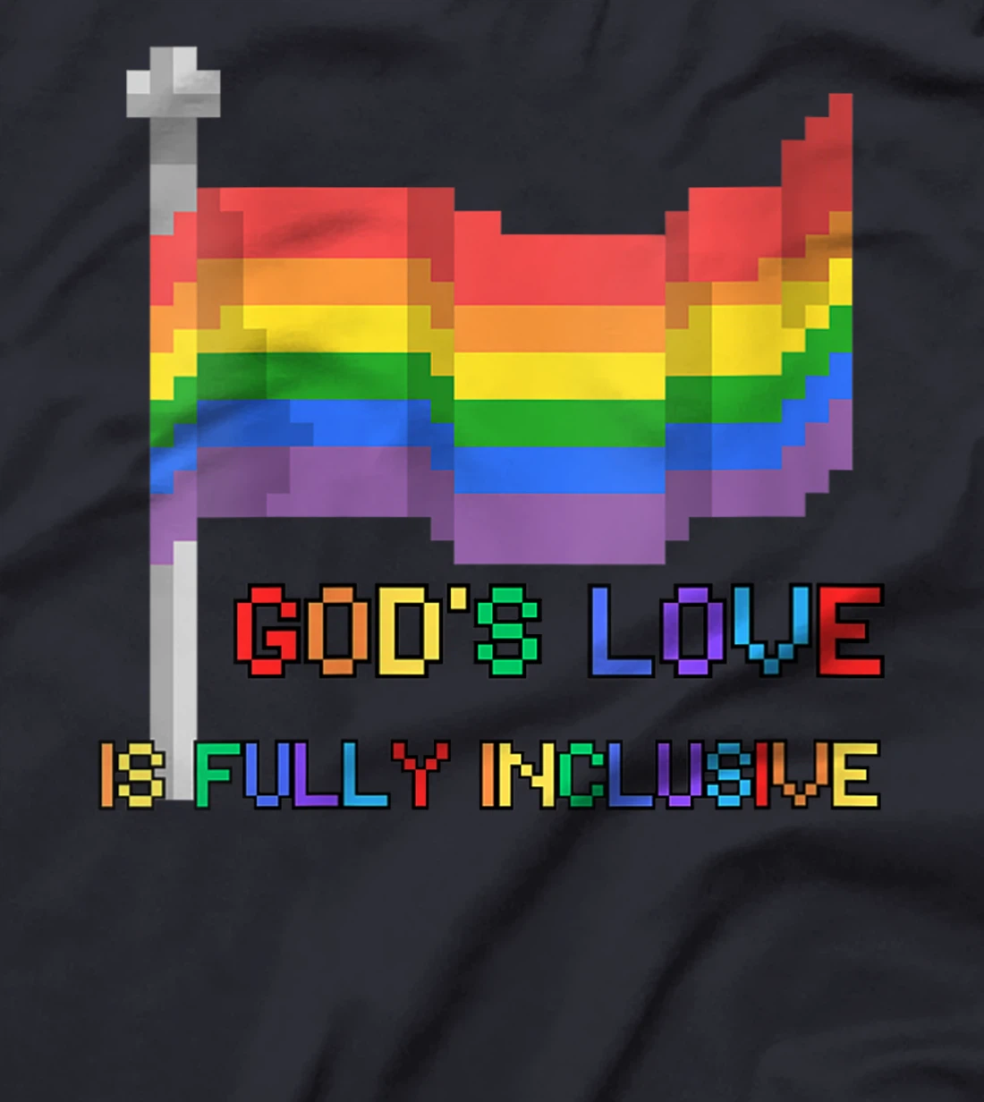 Womens God's Love Fully Inclusive Ally LGBTQ Rainbow Pride Gay Gift T-Shirt
