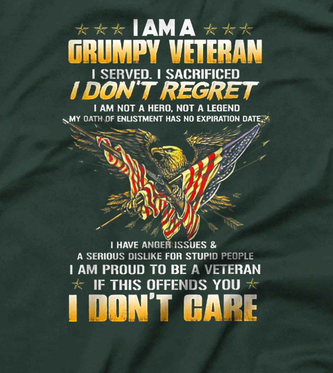 I Am A Grumpy Veteran I Served I Sacrificed I Don't Regret T-Shirt