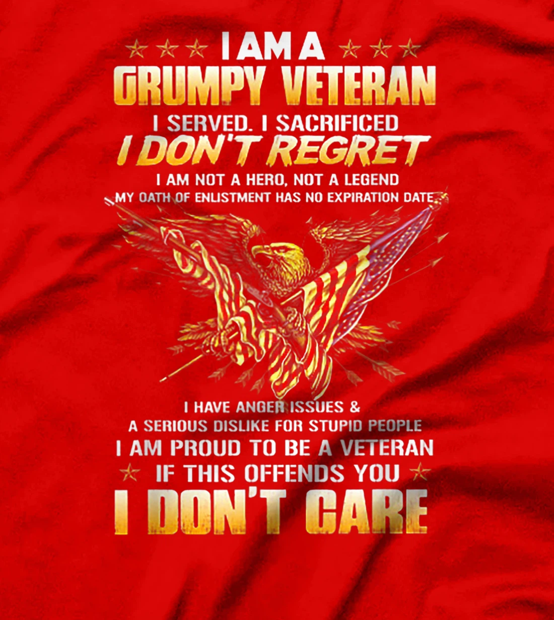 I Am A Grumpy Veteran I Served I Sacrificed I Don't Regret T-Shirt