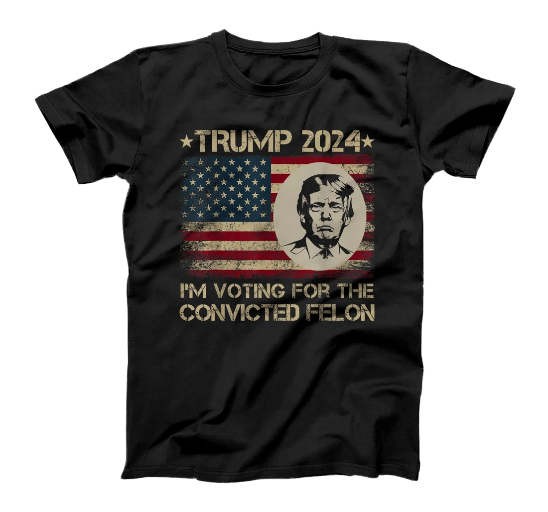 I'm Voting For The Convicted Felon USA Flag Pro Trump 2024 T-Shirt