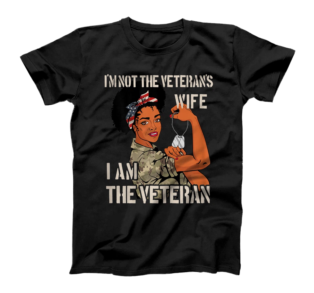 Womens I'm not Veteran's Wife I'm Veteran Veteran's Day Gift Tee T-Shirt