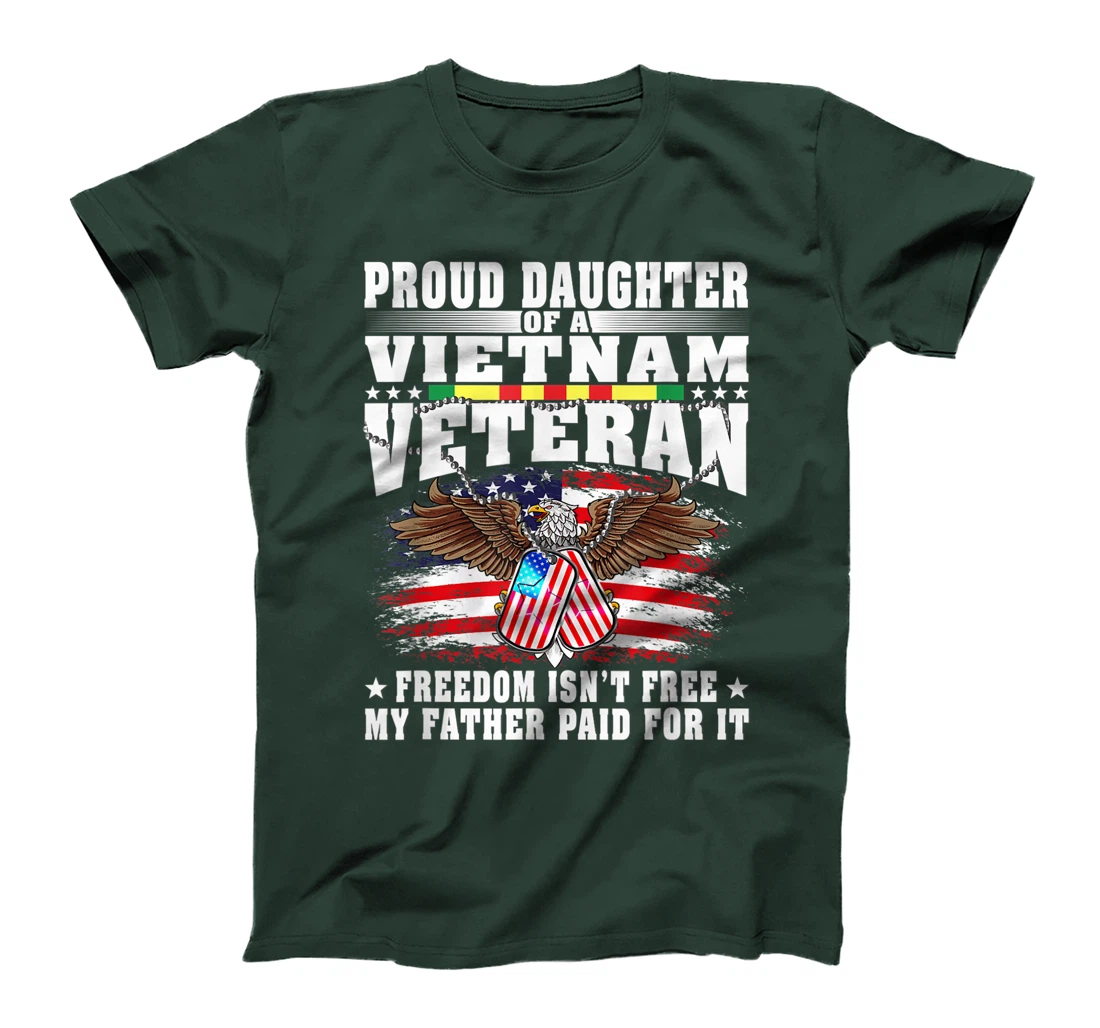 Proud Daughter Of A Vietnam Veteran Freedom Isn't Free Gift T-Shirt