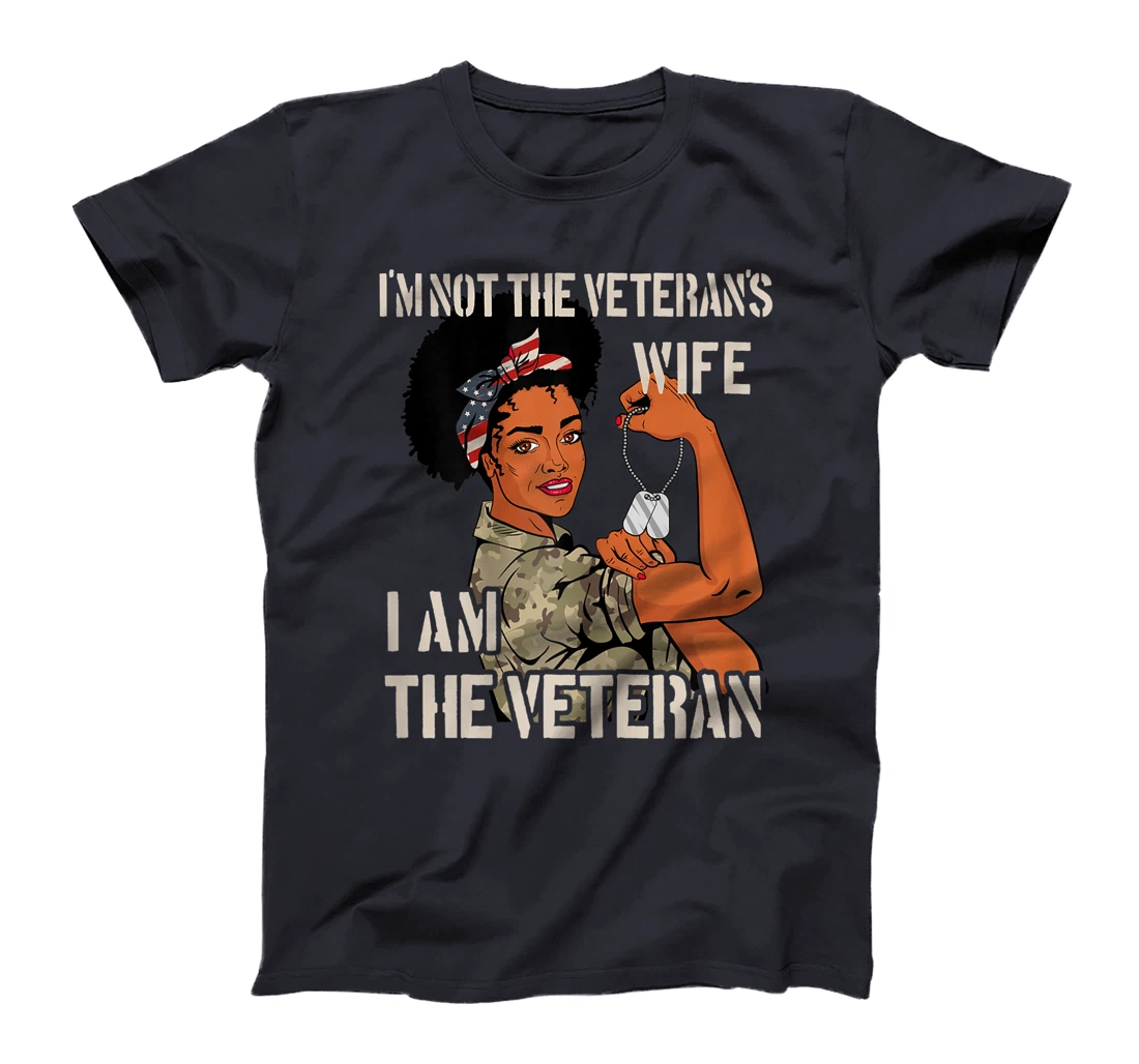Womens I'm not Veteran's Wife I'm Veteran Veteran's Day Gift Tee T-Shirt