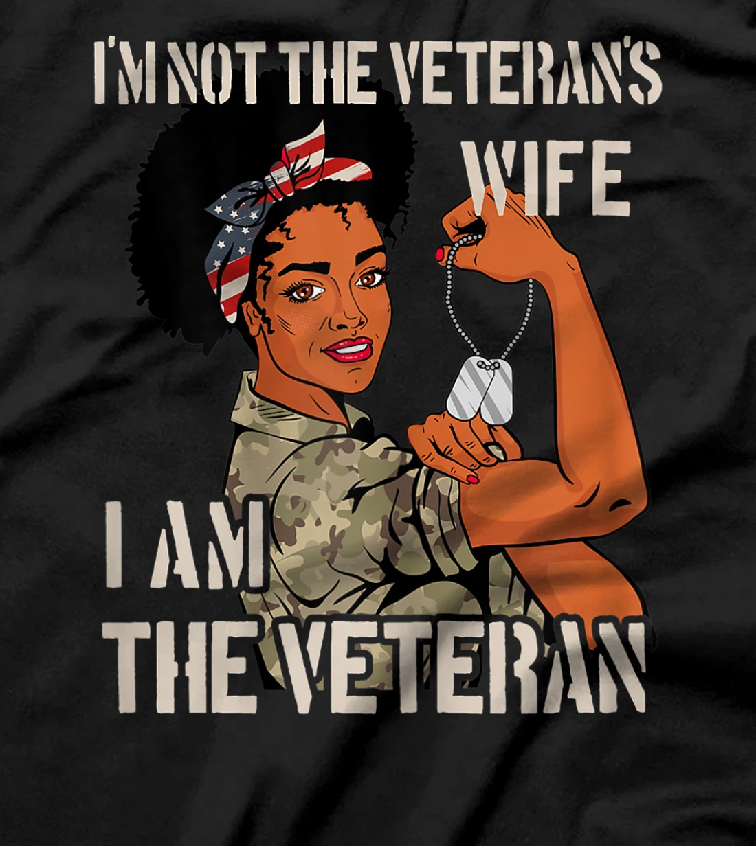 Womens I'm not Veteran's Wife I'm Veteran Veteran's Day Gift Tee T-Shirt