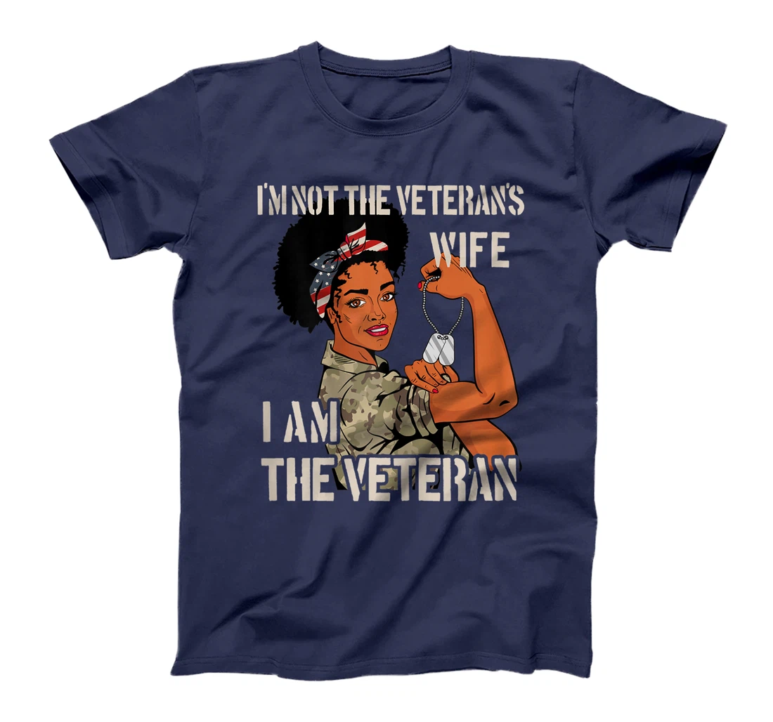 Womens I'm not Veteran's Wife I'm Veteran Veteran's Day Gift Tee T-Shirt