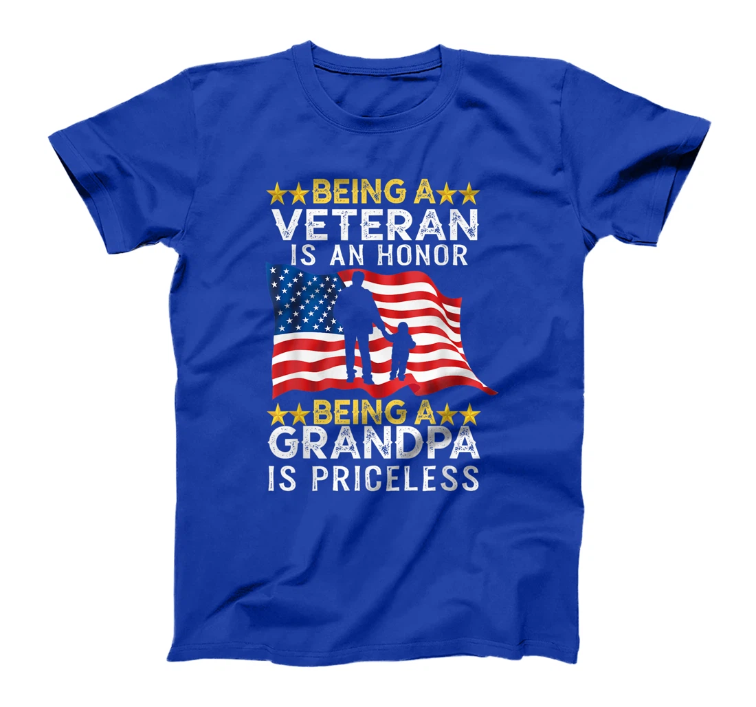Being A Veteran is an Honor T-shirt Grandpa Is Priceless T-Shirt