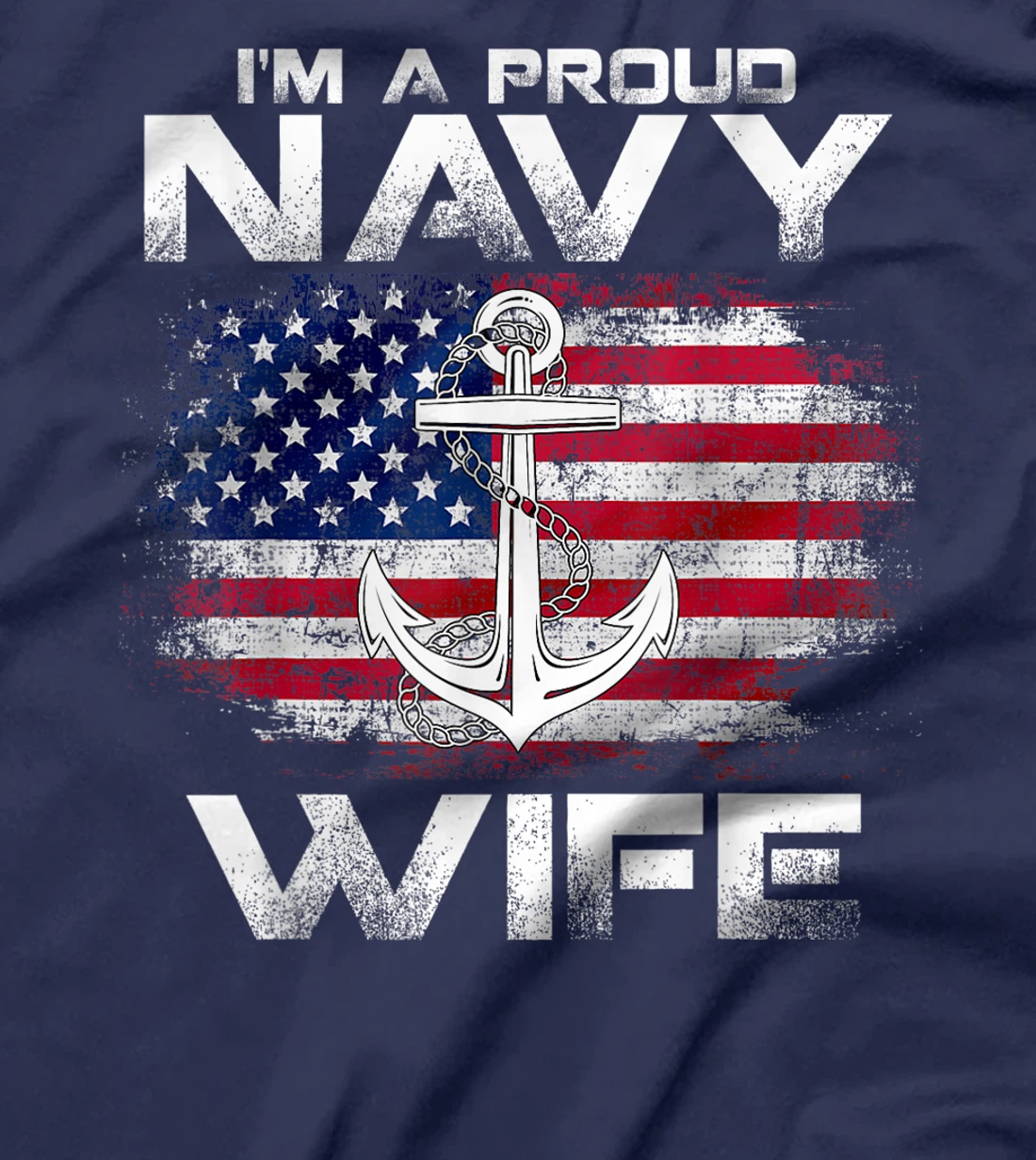 I'm A Proud Navy Wife With American Flag Gift Veteran T-Shirt