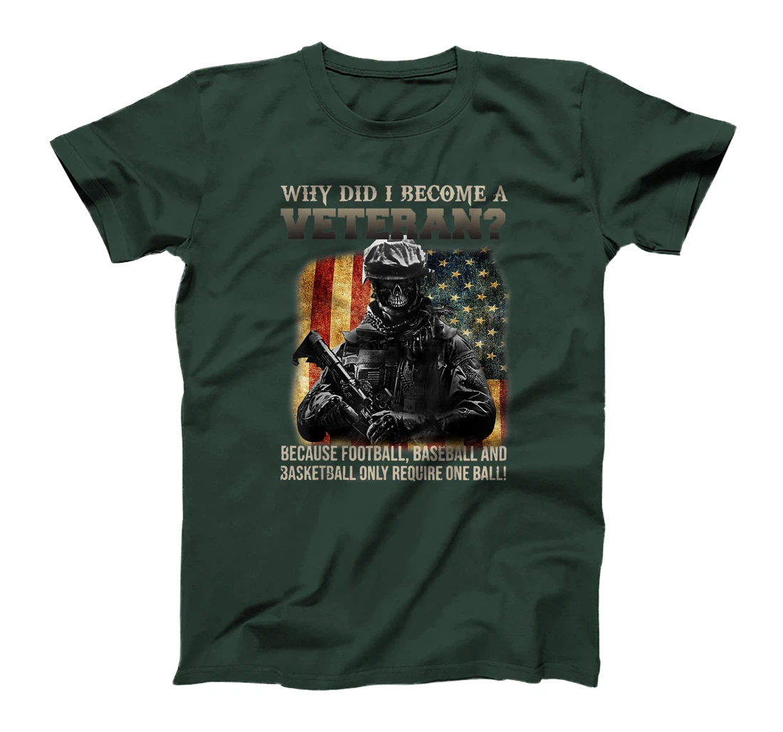 Mens Why Did I Become A Veteran Because Football, Baseball T-Shirt
