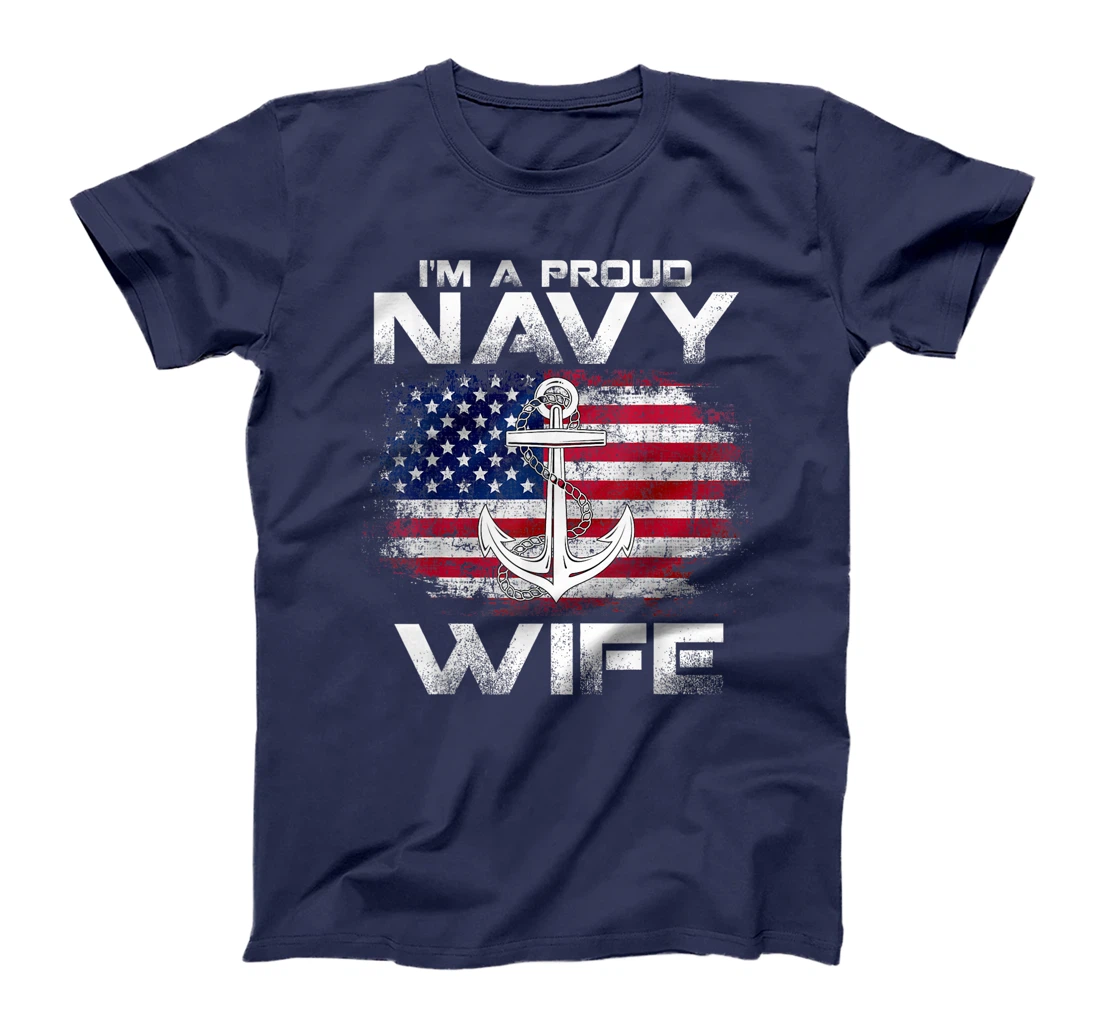 I'm A Proud Navy Wife With American Flag Gift Veteran T-Shirt