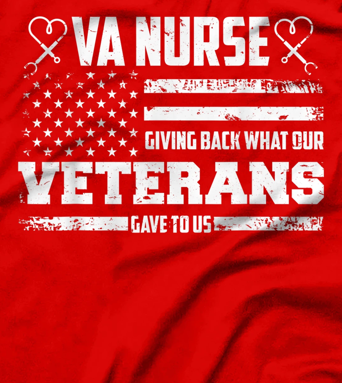 VA Nurse Giving Back What Veterans Affairs Nurse T-Shirt