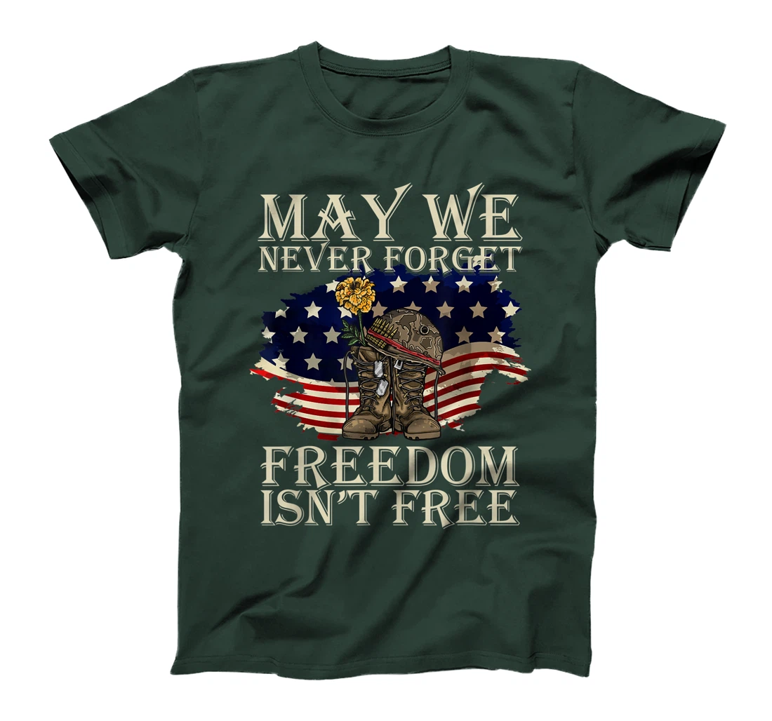 May We Never Forget Freedom Isnt Free Veterans Day T-Shirt
