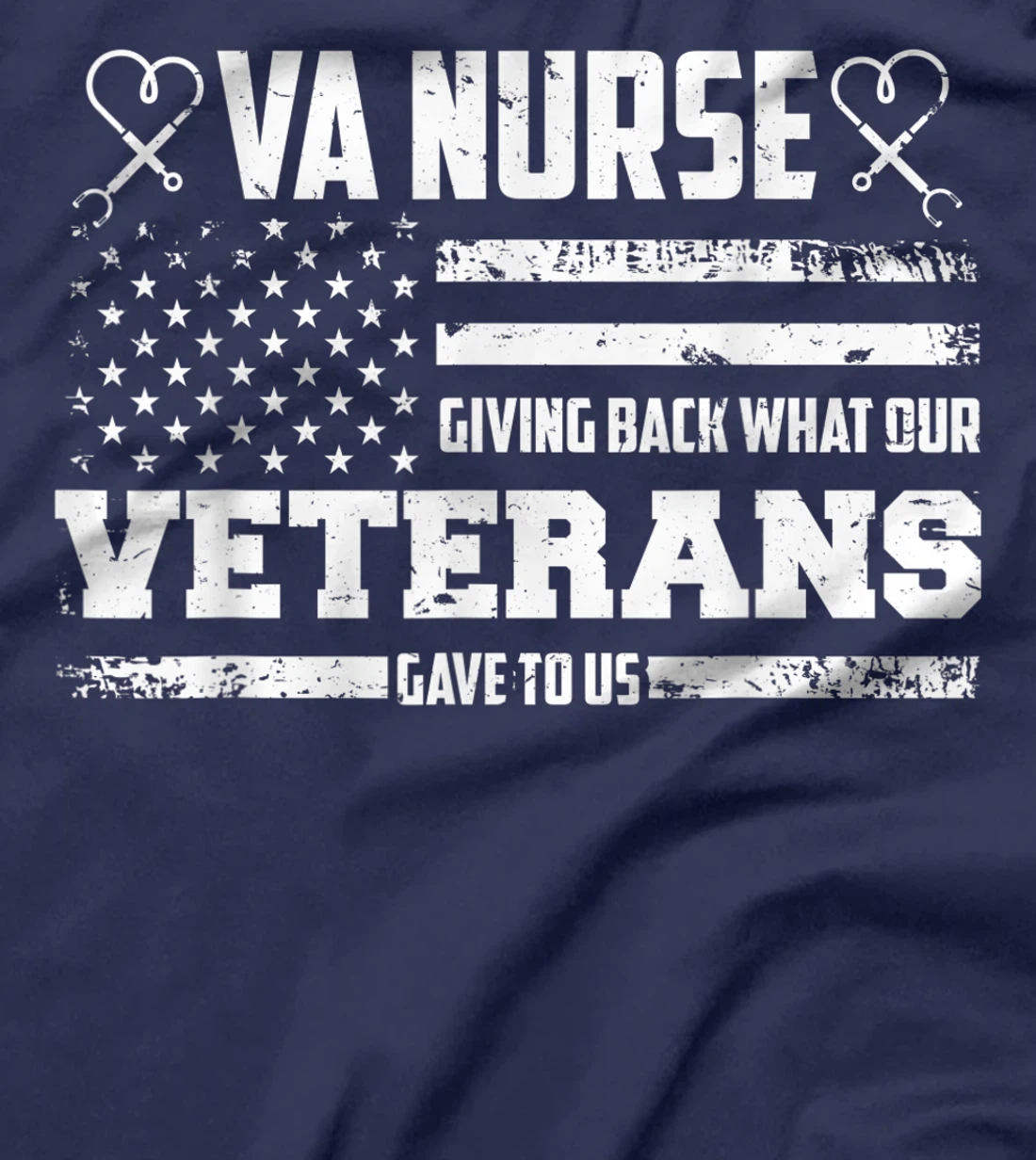 VA Nurse Giving Back What Veterans Affairs Nurse T-Shirt