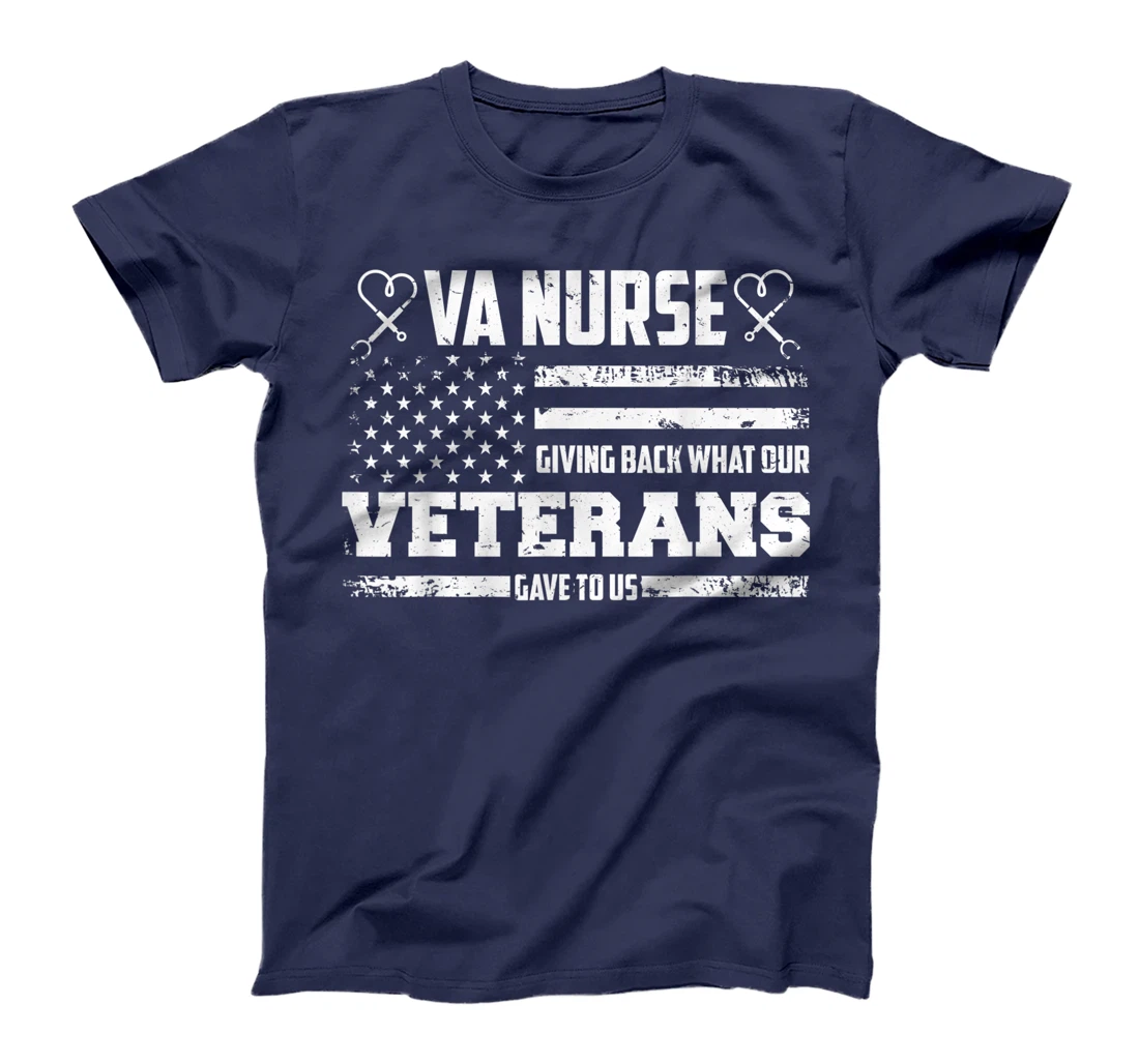 VA Nurse Giving Back What Veterans Affairs Nurse T-Shirt