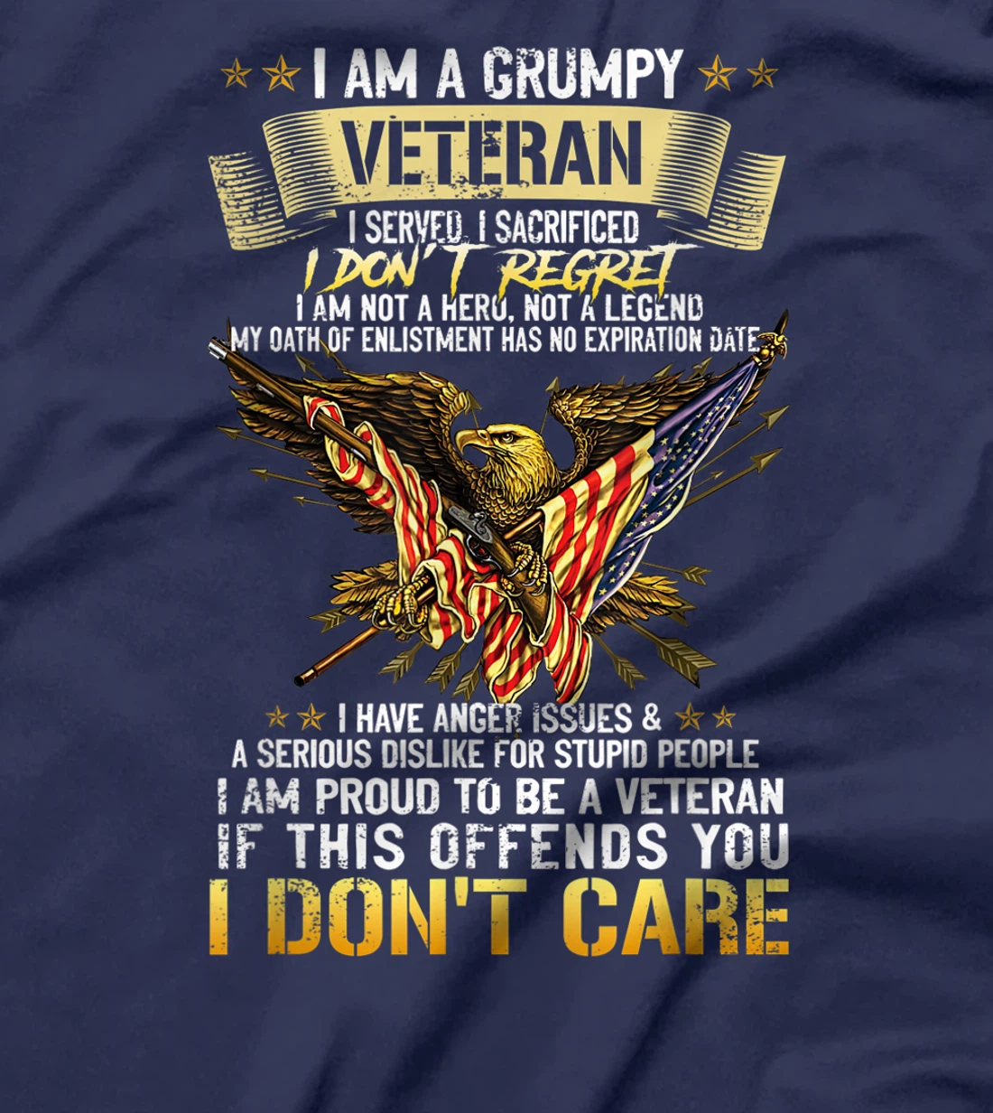 I Am A Grumpy Veteran I Served I Sacrificed I Don't Regret T-Shirt