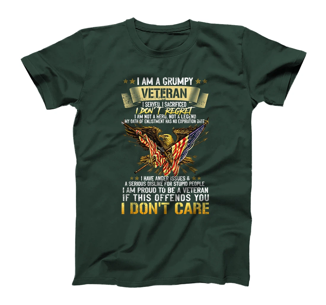 I Am A Grumpy Veteran I Served I Sacrificed I Don't Regret T-Shirt