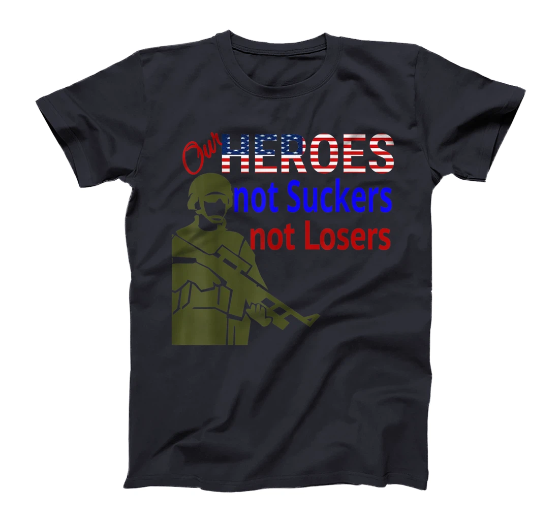 Respect American Veterans As Heroes Not Suckers and Losers T-Shirt